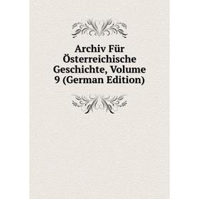 

Книга Archiv Für Österreichische Geschichte, Volume 9 (German Edition)