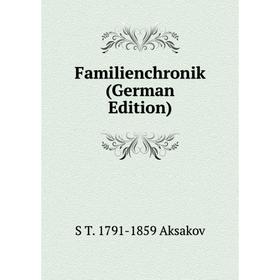 

Книга Familienchronik (German Edition)