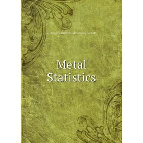

Книга Metal Statistics