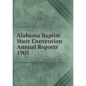 

Книга Alabama Baptist State Convention Annual Reports 1905