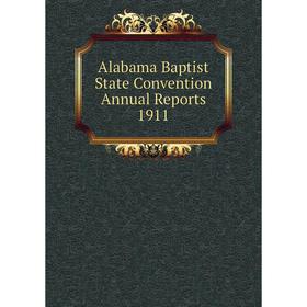 

Книга Alabama Baptist State Convention Annual Reports 1911