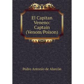 

Книга El Capitan Veneno: Captain (Venom/Poison)