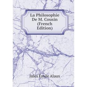 

Книга La Philosophie De M. Cousin