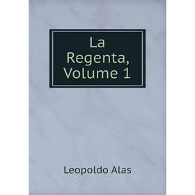 

Книга La Regenta, Volume 1