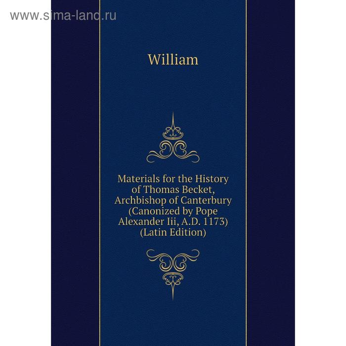 фото Книга materials for the history of thomas becket, archbishop of canterbury (canonized by pope alexander iii, ad 1173) nobel press