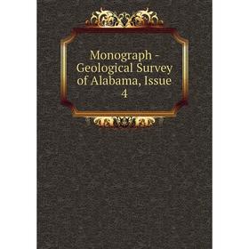 

Книга Monograph — Geological Survey of Alabama, Issue 4