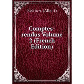 

Книга Comptes-rendus Volume 2 (French Edition)