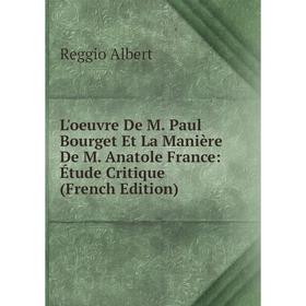 

Книга L'oeuvre De M Paul Bourget Et La Manière De M Anatole France: Étude Critique