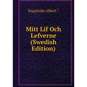 

Книга Mitt Lif Och Lefverne (Swedish Edition)