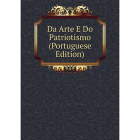 

Книга Da Arte E Do Patriotismo (Portuguese Edition)