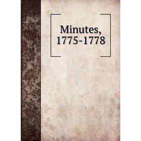 

Книга Minutes, 1775-1778