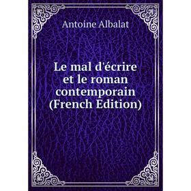 

Книга Le mal d'écrire et le roman contemporain