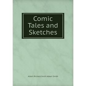 

Книга Comic Tales and Sketches