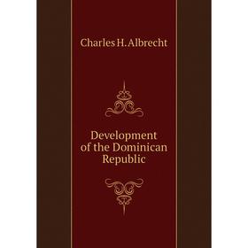 

Книга Development of the Dominican Republic