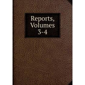 

Книга Reports, Volumes 3-4