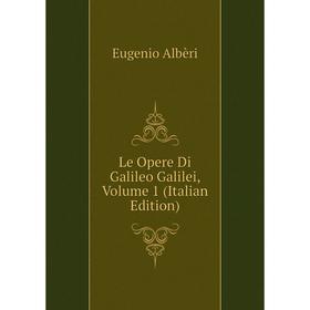 

Книга Le Opere Di Galileo Galilei, Volume 1