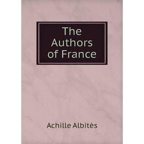 

Книга The Authors of France