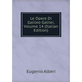 

Книга Le Opere Di Galileo Galilei, Volume 14