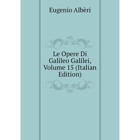

Книга Le Opere Di Galileo Galilei, Volume 15