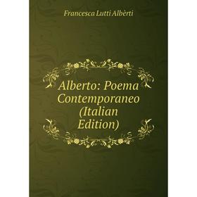 

Книга Alberto: Poema Contemporaneo (Italian Edition)