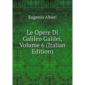 

Книга Le Opere Di Galileo Galilei, Volume 6