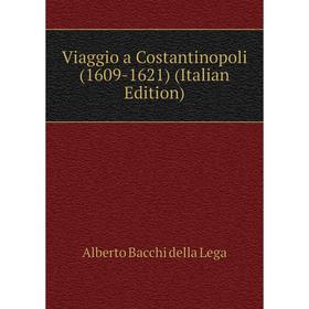 

Книга Viaggio a Costantinopoli (1609-1621) (Italian Edition)
