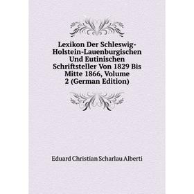 

Книга Lexikon Der Schleswig-Holstein-Lauenburgischen Und Eutinischen Schriftsteller Von 1829 Bis Mitte 1866, Volume 2