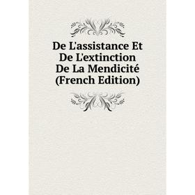 

Книга De L'assistance Et De L'extinction De La Mendicité (French Edition)