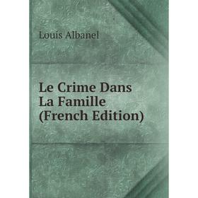

Книга Le Crime Dans La Famille