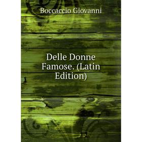 

Книга Delle Donne Famose. (Latin Edition)