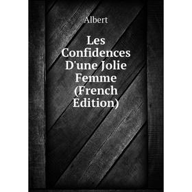 

Книга Les Confidences D'une Jolie Femme