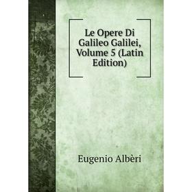 

Книга Le Opere Di Galileo Galilei, Volume 5