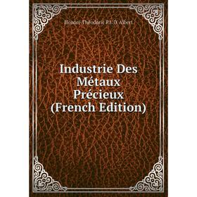 

Книга Industrie Des Métaux Précieux (French Edition)