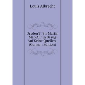 

Книга Dryden'S Sir Martin Mar-All in Bezug Auf Seine Quellen. (German Edition)