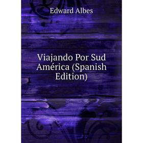 

Книга Viajando Por Sud América (Spanish Edition)