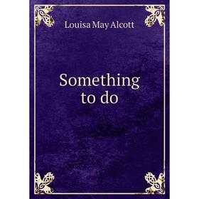 

Книга Something to do