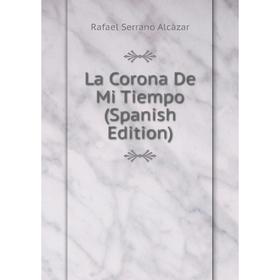 

Книга La Corona De Mi Tiempo
