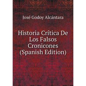 

Книга Historia Crítica De Los Falsos Cronicones (Spanish Edition)