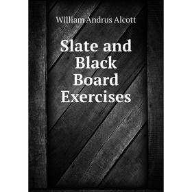 

Книга Slate and Black Board Exercises
