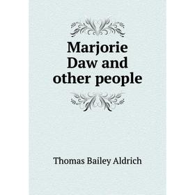 

Книга Marjorie Daw and other people