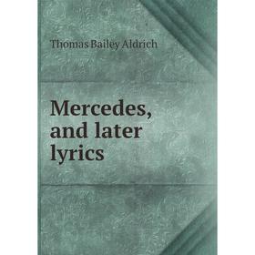 

Книга Mercedes, and later lyrics