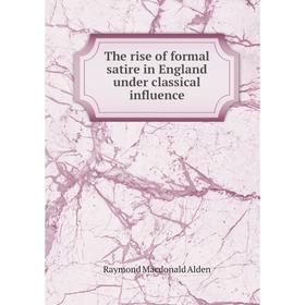 

Книга The rise of formal satire in England under classical influence