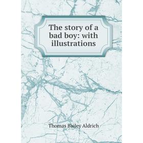 

Книга The story of a bad boy: with illustrations