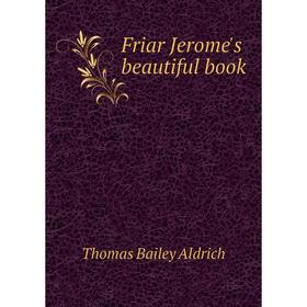 

Книга Friar Jerome's beautiful book