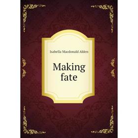 

Книга Making fate