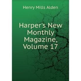 

Книга Harper's New Monthly Magazine, Volume 17