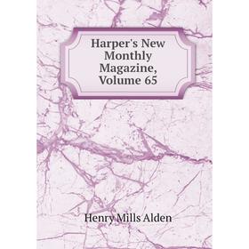 

Книга Harper's New Monthly Magazine, Volume 65