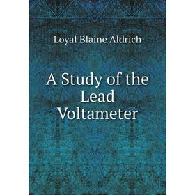 

Книга A Study of the Lead Voltameter