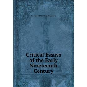

Книга Critical Essays of the Early Nineteenth Century