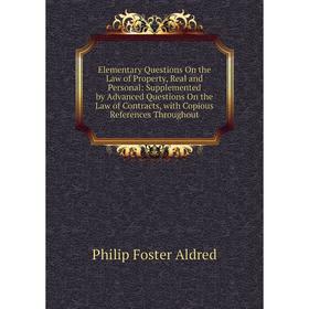 

Книга Elementary Questions On the Law of Property, Real and Personal